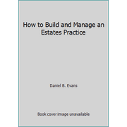 How to Build and Manage an Estates Practice, Used [Paperback]