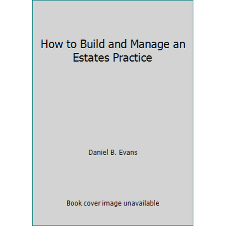 How to Build and Manage an Estates Practice, Used [Paperback]