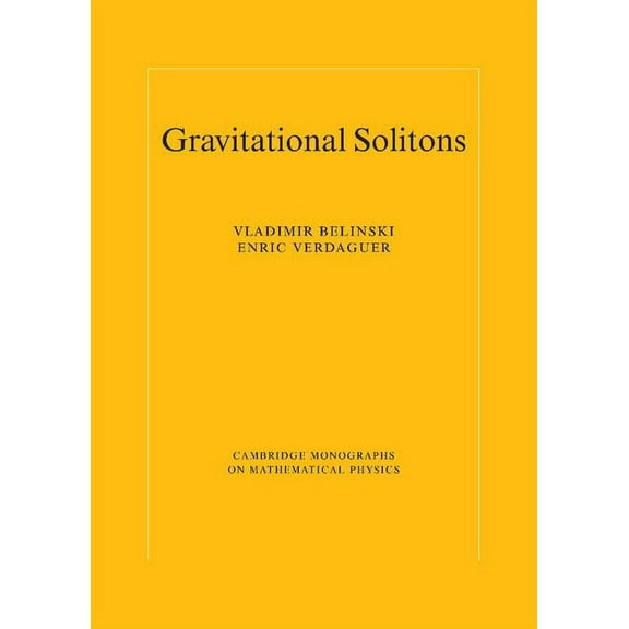 Cambridge Monographs on Mathematical Phy Gravitational Solitons, (Hardcover)