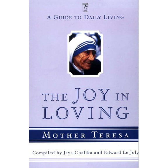 Compass The Joy in Loving: A Guide to Daily Living with Mother Teresa, (Paperback)