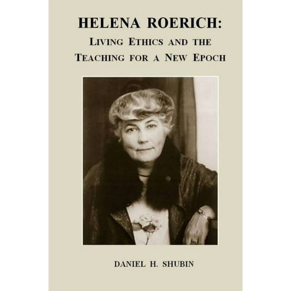 Helena Roerich: Living Ethics and the Teaching for a New Epoch, (Paperback)