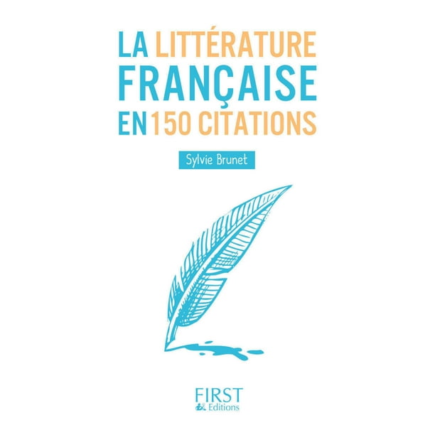 Petit Livre De La Litterature Francaise En 150 Citations Ebook Walmart Com Walmart Com