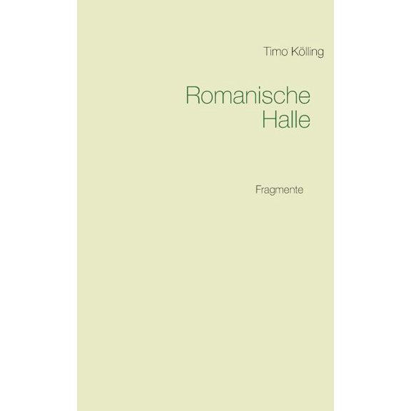 Romanische Halle: Fragmente, (Paperback)