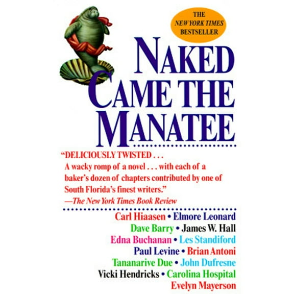 Naked Came the Manatee (Paperback) by Carl Hiaasen, Edna Buchanan, Dr. Dave Barry