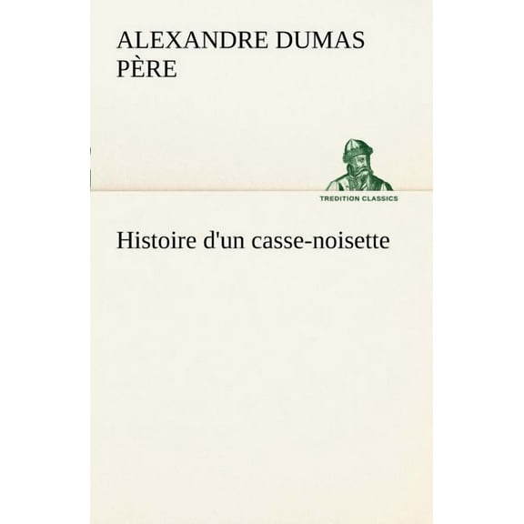 Histoire d'un casse-noisette (Paperback)