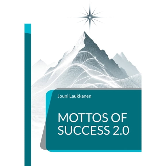 Mottos of Success 2.0: For Managers and Leaders, (Paperback)