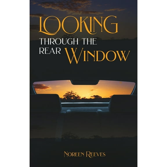 Looking Through the Rear Window, (Paperback)