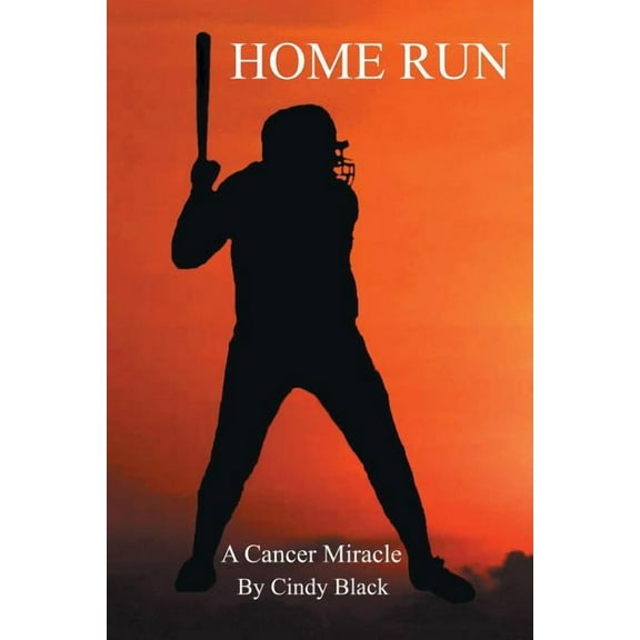 Home Run : A Cancer Miracle