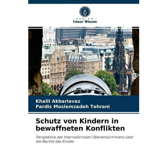 Schutz von Kindern in bewaffneten Konflikten (Paperback)