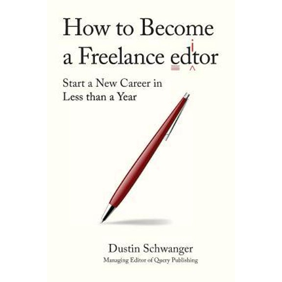 Pre-Owned How to Become a Freelance Editor: Start a New Career in Less Than a Year (Paperback) 1499702299 9781499702293