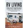 thumbnail image 2 of Pre-Owned Rv Living: How to Get Started With Living Full Time in an Rv (Your Ultimate Guide to Full-time Rv Living With Essential Tips and Tricks) (Paperback), 2 of 2