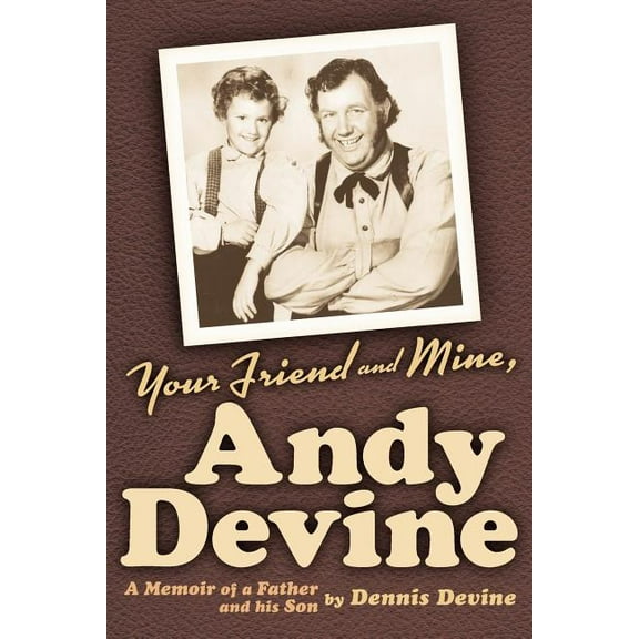 Your Friend and Mine, Andy Devine, (Paperback)