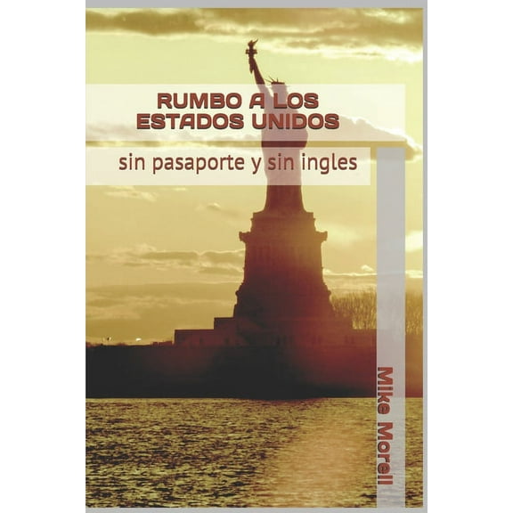 Rumbo a Estados Unidos: (sin documentos) (Paperback)