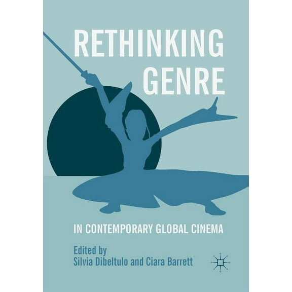 Rethinking Genre in Contemporary Global Cinema, (Paperback)