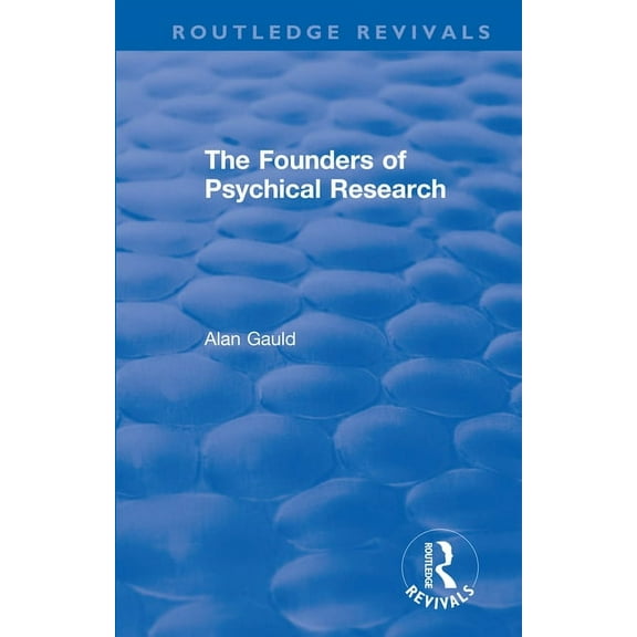 Routledge Revivals The Founders of Psychical Research, (Paperback)