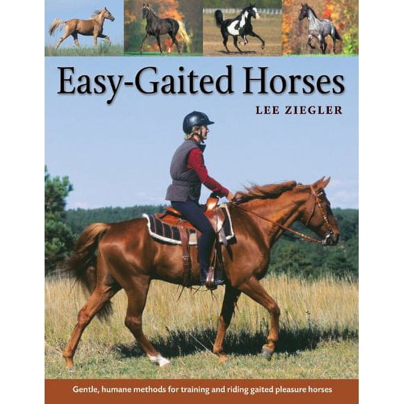 Easy-Gaited Horses: Gentle, humane methods for training and riding gaited pleasure horses