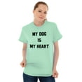 thumbnail image 5 of My Dog My Heart Rescue Pet Owner Women's Graphic T Shirt Tees Brisco Brands L, 5 of 6