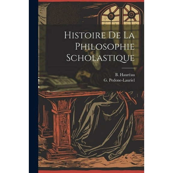 Histoire de la Philosophie Scholastique (Paperback)