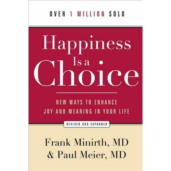 Happiness Is a Choice: New Ways to Enhance Joy and Meaning in Your Life, (Paperback)