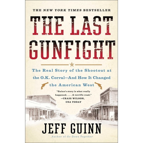 Pre-Owned The Last Gunfight: The Real Story of the Shootout at the O.K. Corral-And How It Changed the American West (Paperback) 1439154252 9781439154250