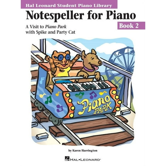 Hal Leonard Student Piano Library (Songb Notespeller for Piano, Book 2: A Visit to Piano Park with Spike and Party Cat, (Paperback)