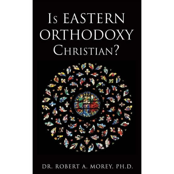 Is Eastern Orthodoxy Christian?, (Paperback)