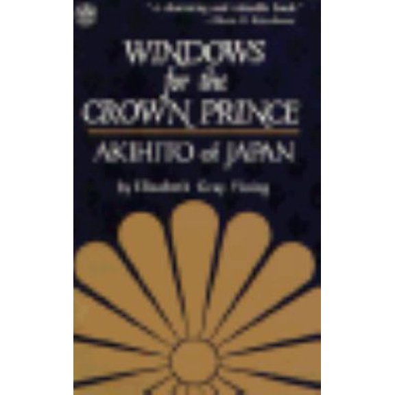 Pre-Owned Windows for the Crown Prince: Akihito of Japan (Paperback) 0804816042 9780804816045