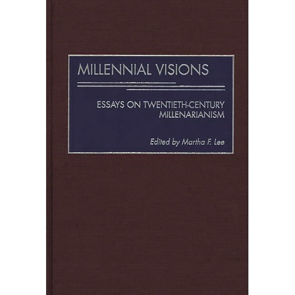 Millennial Visions: Essays on Twentieth-Century Millenarianism, (Hardcover)