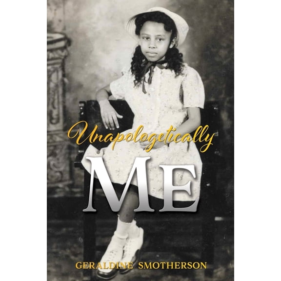 Unapologetically Me, (Paperback)