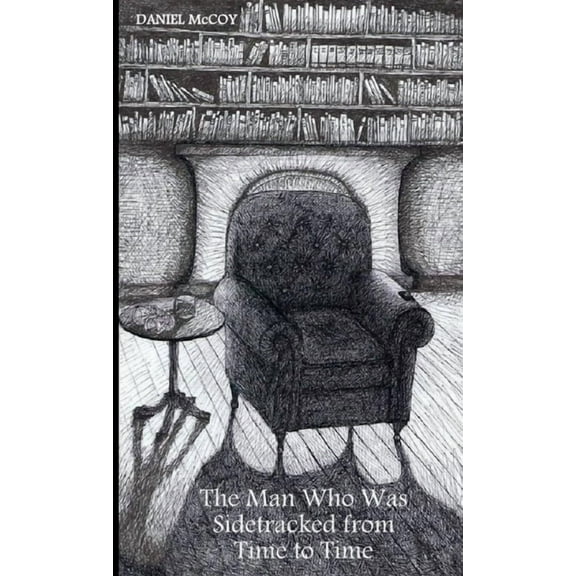 The Man Who Was Sidetracked from Time to Time, (Paperback)