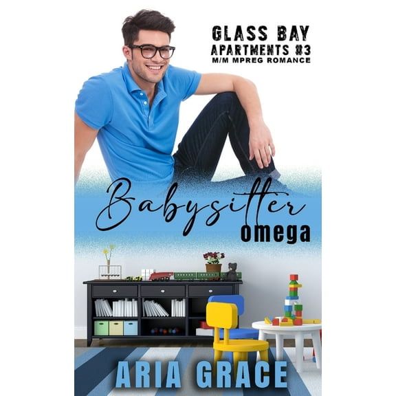 Glass Bay Apartments: Babysitter Omega : M/M MPreg Romance (Series #3) (Paperback)