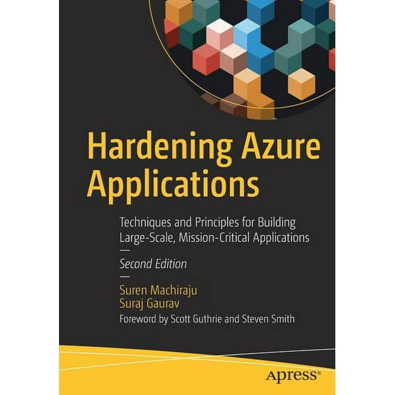 Hardening Azure Applications: Techniques and Principles for Building Large-Scale, Mission-Critical Applications, (Paperback)