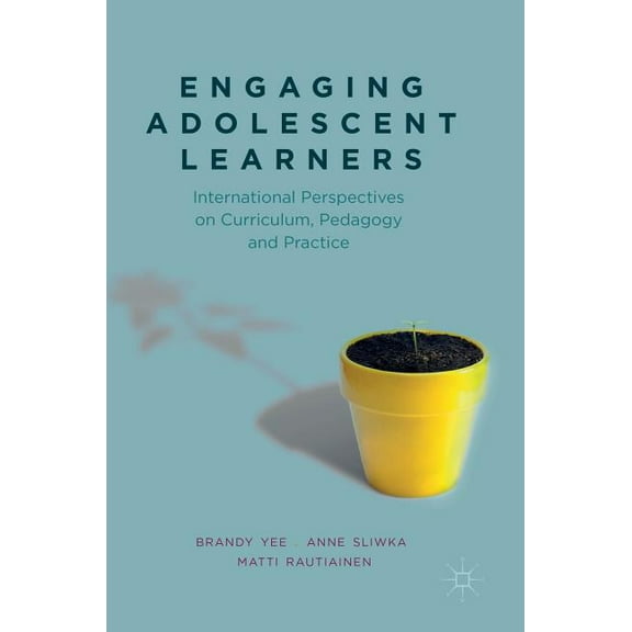 Engaging Adolescent Learners: International Perspectives on Curriculum, Pedagogy and Practice, (Hardcover)