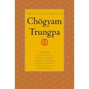 The Collected Works of Chgyam Trungpa: The Collected Works of Chgyam Trungpa, Volume 2 : The Path Is the Goal - Training the Mind - Glimpses of Abhidharma - Glimpses of Shunyata - Glimpses of Mahayana - Selected Writings (Series #2) (Hardcover)