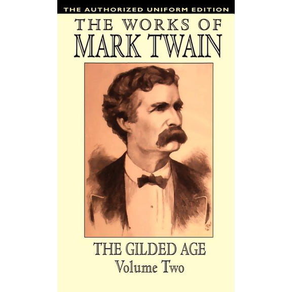 The Gilded Age, Vol. 2: The Authorized Uniform Edition, (Hardcover)