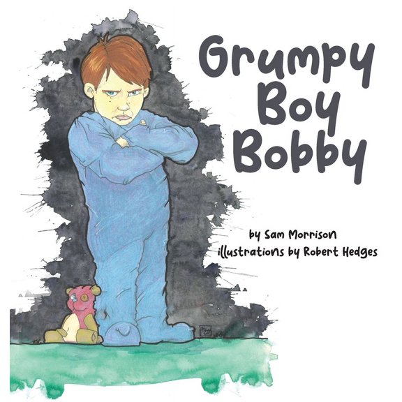 Boy Bobby Grumpy Boy Bobby, Book 1, (Hardcover)
