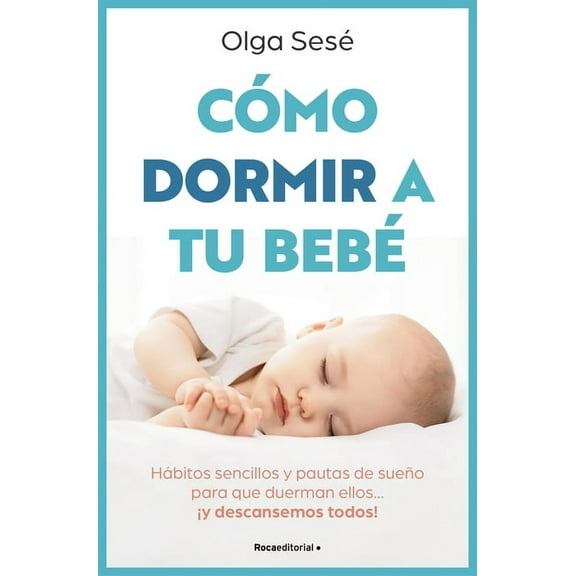 CÃ³mo Dormir a Tu BebÃ©/ How to Get Your Baby to Sleep, (Paperback)