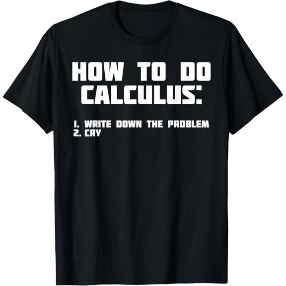 t-shirt How To Do Calculus | Funny Algebra T-Shirt mens，black，women，funny，journey，Crew Neck, Short Sleeve,custom clothing patterns.gift