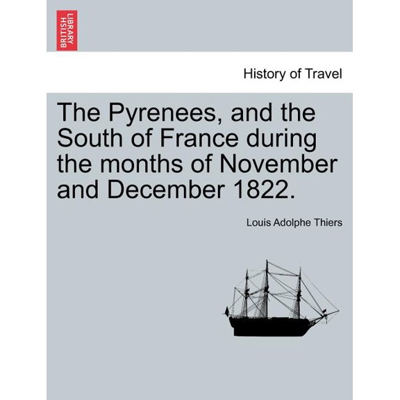 The Pyrenees, and the South of France During the Months of November and December 1822. (Paperback)