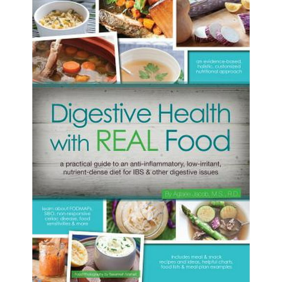 Pre-Owned Digestive Health with Real Food: A Practical Guide to an Anti-Inflammatory, Low-Irritant, Nutrient Dense Diet for Ibs & Other Digestive Issues (Paperback) 0988717204 9780988717206