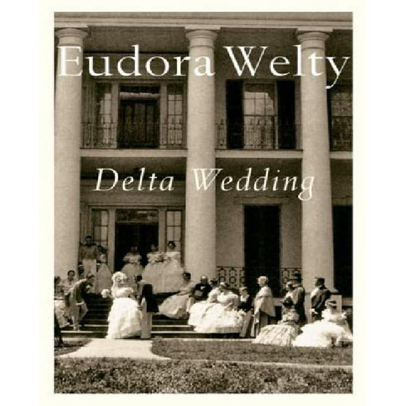 Delta Wedding By Welty, Eudora