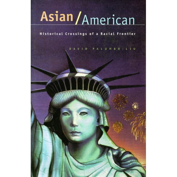Asian/American : Historical Crossings of a Racial Frontier (Paperback)