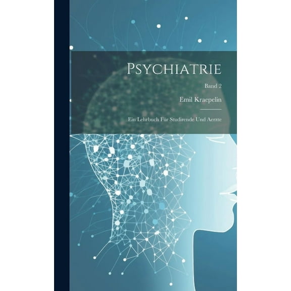 Psychiatrie: Ein Lehrbuch für Studirende und Aerzte; Band 2 (Hardcover)