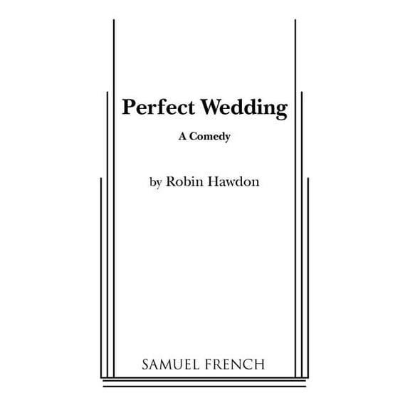 Samuel French Acting Edition Perfect Wedding, (Paperback)