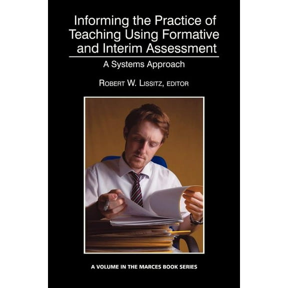 Marces Book: Informing the Practice of Teaching Using Formative and Interim Assessment: A Systems Approach (Paperback)