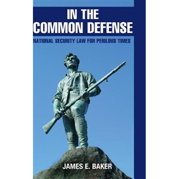 Pre-Owned In the Common Defense: National Security Law for Perilous Times Hardcover