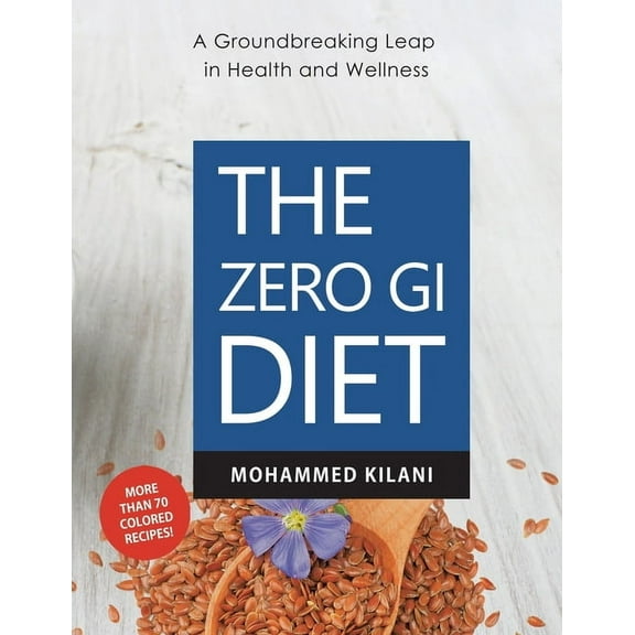 The Zero GI Diet: A Groundbreaking Leap in Health and Wellness, (Paperback)
