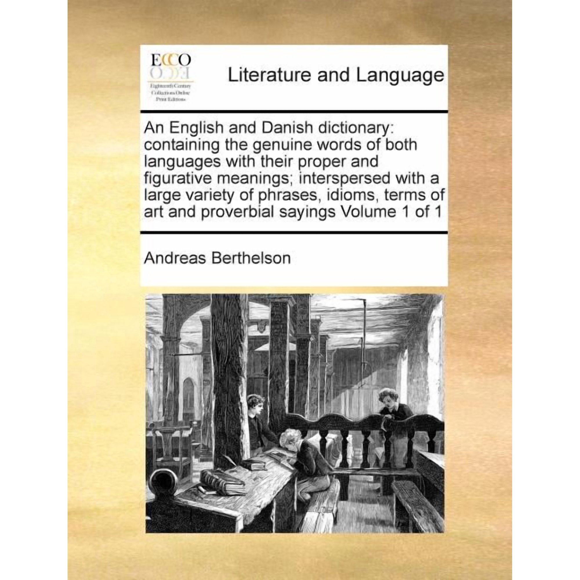 An English and Danish dictionary: containing the genuine words of both languages with their proper and figurative meanin, (Paperback)