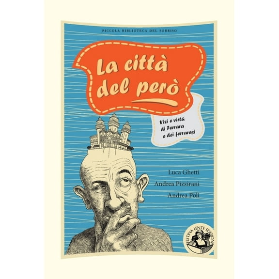 La città del però: Vizi e virtù di Ferrara e dei ferraresi, (Paperback)