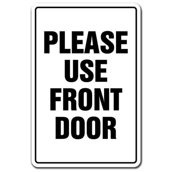 Please Use Front Door Business 3 Pack Of Vinyl Decal Stickers Please Use Front Door Business 3 Pack Of Vinyl Decal Stickers Indoor Outdoor Funny Decoration For Laptop Car Garage Bedroom Offices Signmission